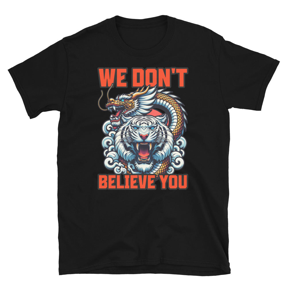We Don't Believe You TShirt - Black Color - https://ascensionemporium.net